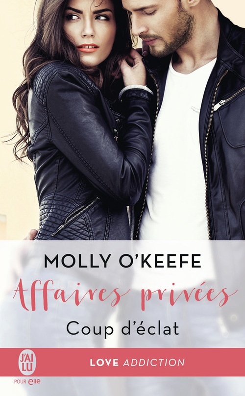 ebook cover of EXTRAIT GRATUIT Affaires privées (Tome 1) - Coup d'éclat, by Molly O'Keefe