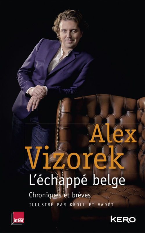ebook cover of L'Echappé belge, by Alex Vizorek, Pierre Kroll, Nicolas Vadot