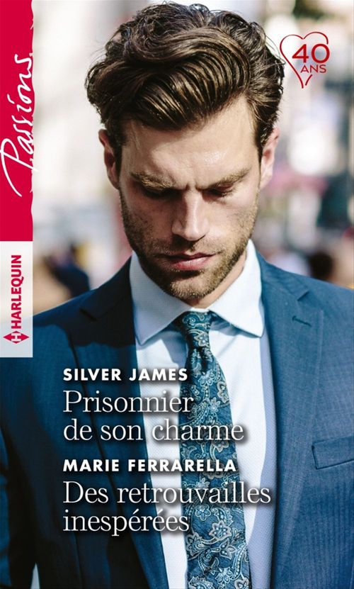 Couverture ebook de Prisonnier de son charme - Des retrouvailles inespérées, de Marie Ferrarella, Silver James