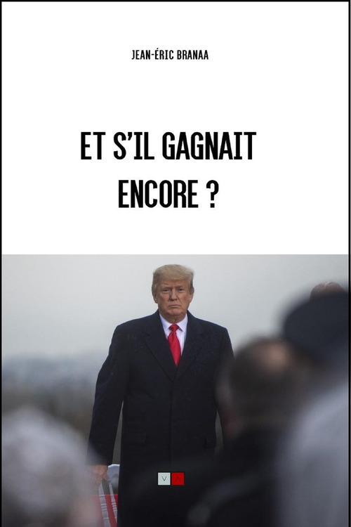Couverture ebook de Et s'il gagnait encore ? (Trump), de Jean-Eric Branaa