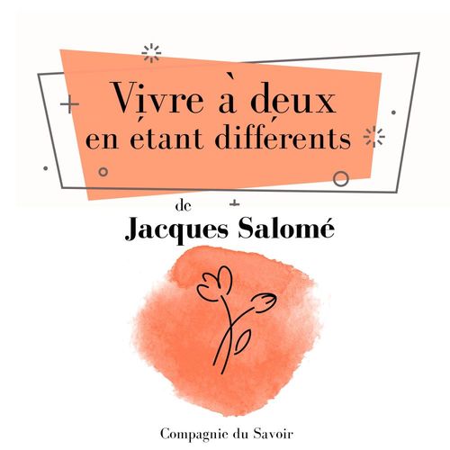 Couverture audiobook de Vivre a deux en etant differents, de Jacques Salomé