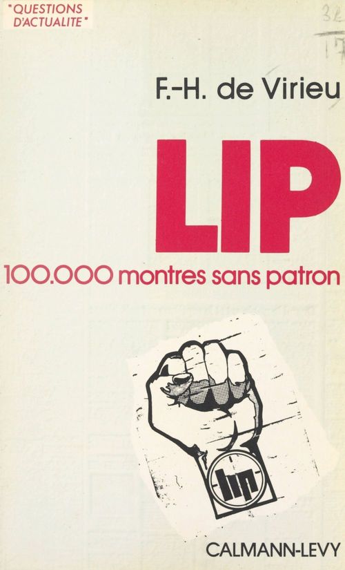 Couverture ebook de Lip : 100 000 montres sans patron, de Francois-Henri De Virieu