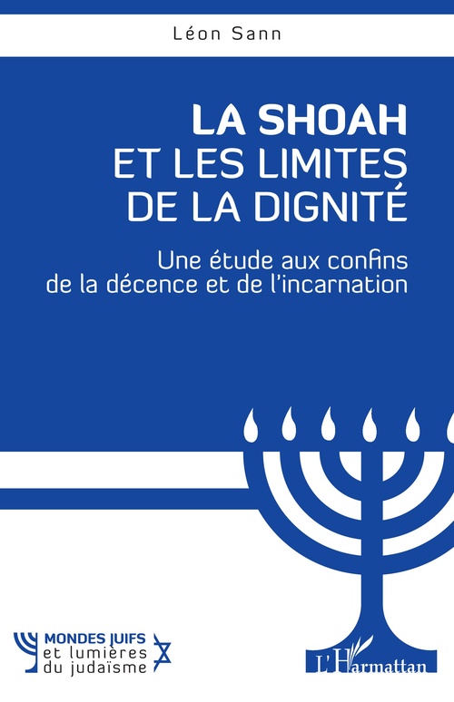 ebook cover of La Shoah et les Limites de la dignité, by Léon Sann