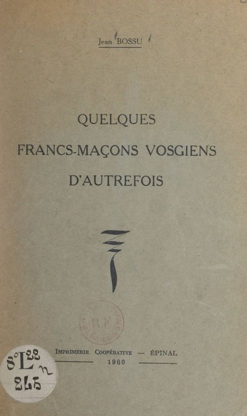 ebook cover of Quelques francs-maçons vosgiens d'autrefois, by Jean Bossu