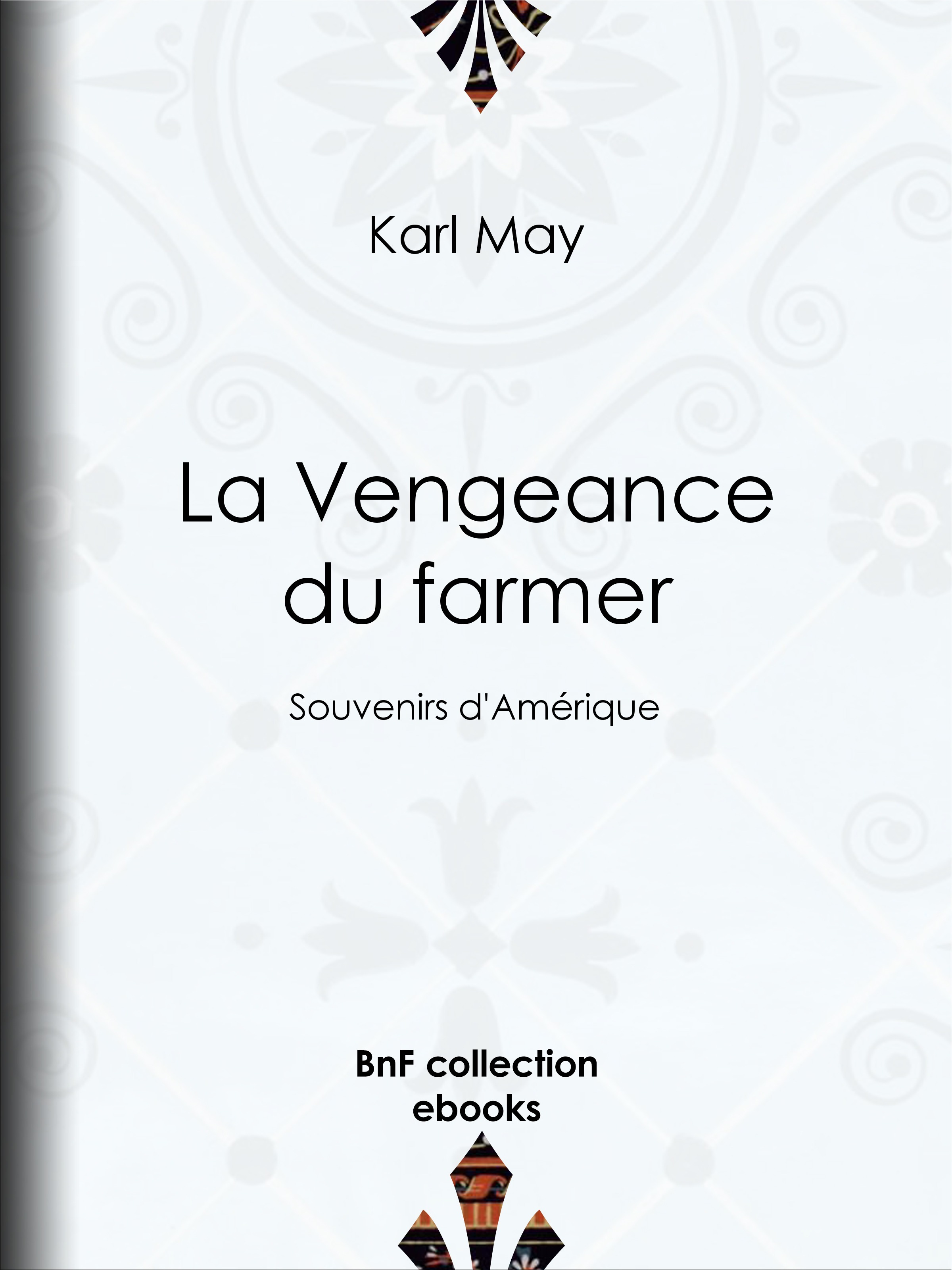 Couverture ebook de La Vengeance du farmer, de J. De Rochay, Karl May
