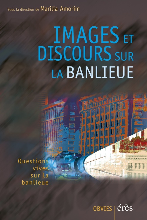 Couverture ebook de Images et discours sur la banlieue, de Marilia Amorim