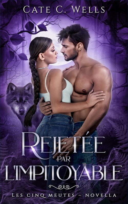 Couverture ebook de Rejetée par l'impitoyable, de Cate C Wells