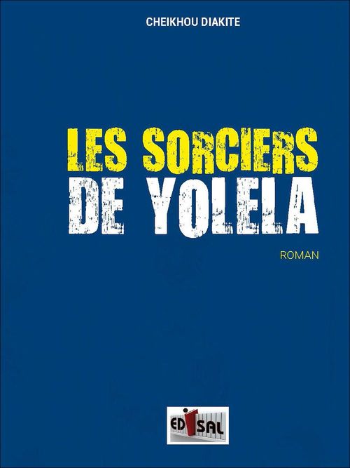Couverture ebook de Les sorciers de Yolela, de Cheikhou Diakite