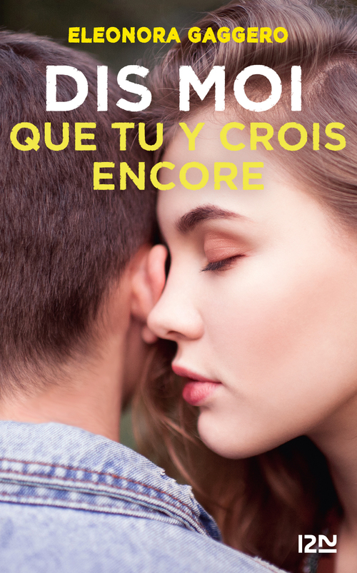 Couverture ebook de Dis-moi que tu y crois encore, de Eleonora Gaggero
