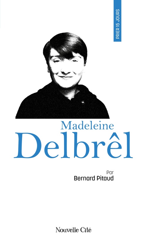 ebook cover of Prier 15 jours avec Madeleine Delbrêl, by Bernard Pitaud