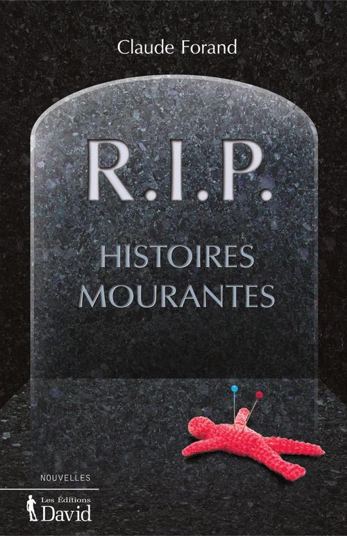 Couverture ebook de R.I.P. Histoires mourantes, de Claude Forand