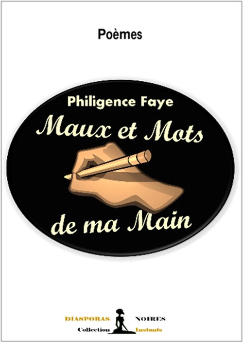Couverture ebook de Maux et mots de ma main, de Philigence Faye