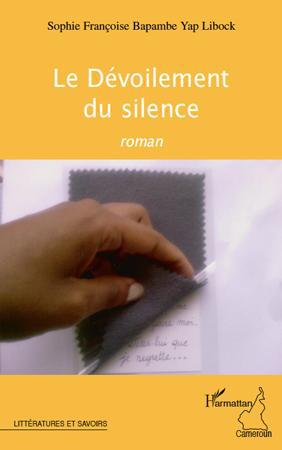 Couverture ebook de Le Dévoilement du silence, de Sophie françoise Bapambe yap libock