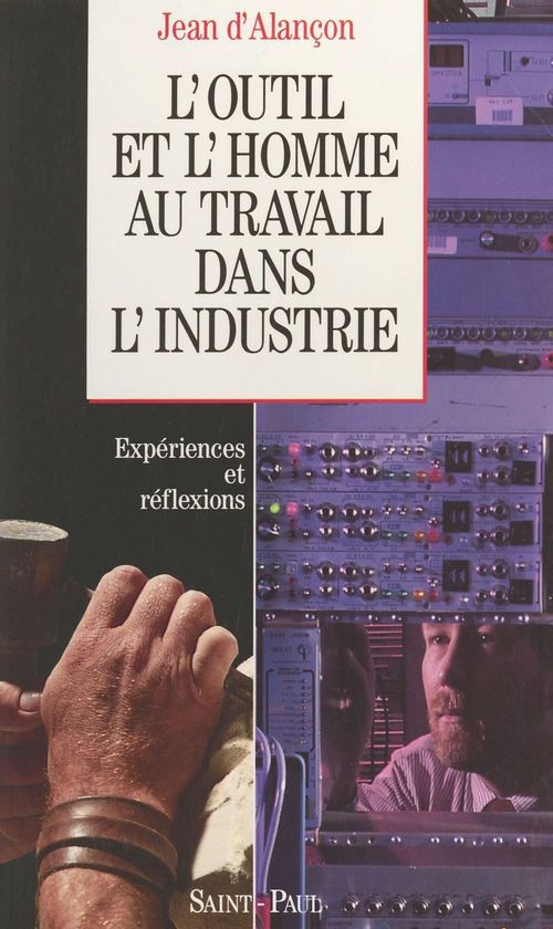 ebook cover of L'outil et l'homme au travail dans l'industrie, by D Alancon Jean