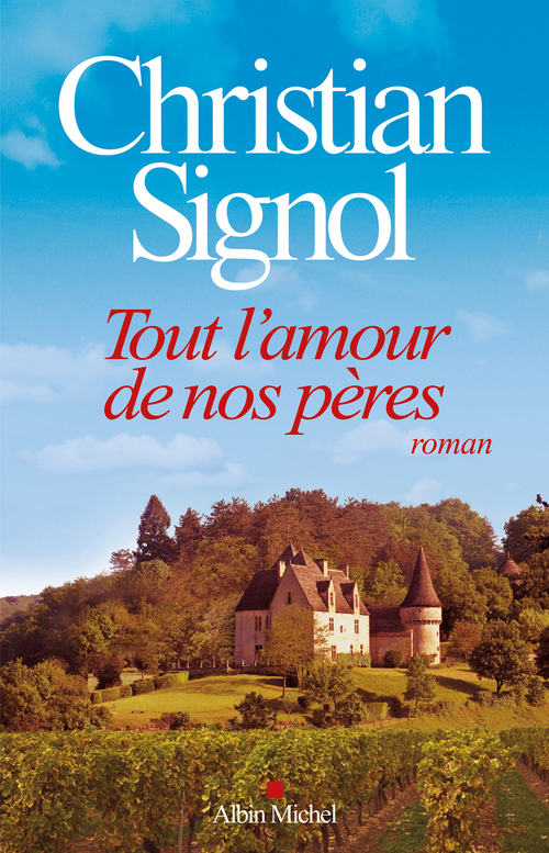 ebook cover of Tout l'amour de nos pères, by Christian Signol