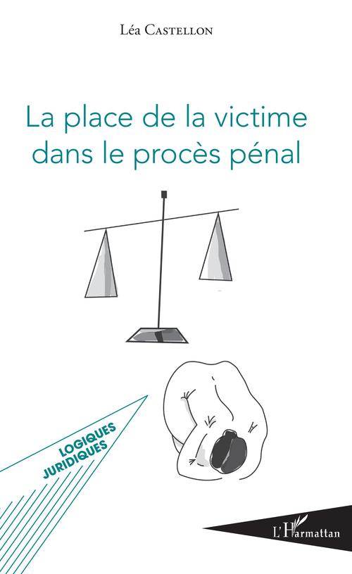 ebook cover of La place de la victime dans le procès pénal, by Lea Castellon