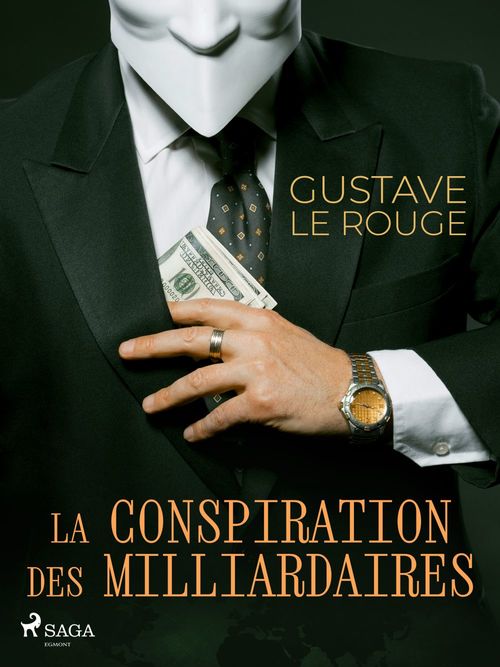 ebook cover of La Conspiration des Milliardaires, by Gustave Le Rouge