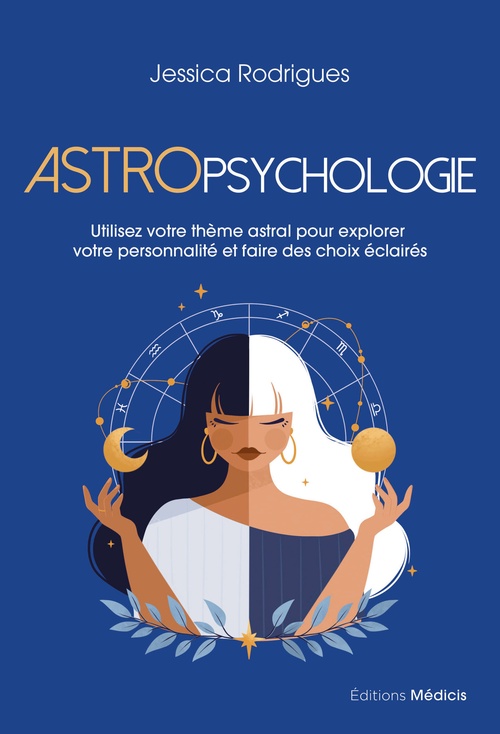 Couverture ebook de Astropsychologie - Utilisez votre thème astral pour explorer votre personnalité et faire des choix, de Jessica Rodrigues