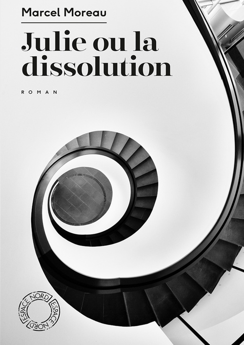 Couverture ebook de Julie ou la dissolution, de Marcel MOREAU