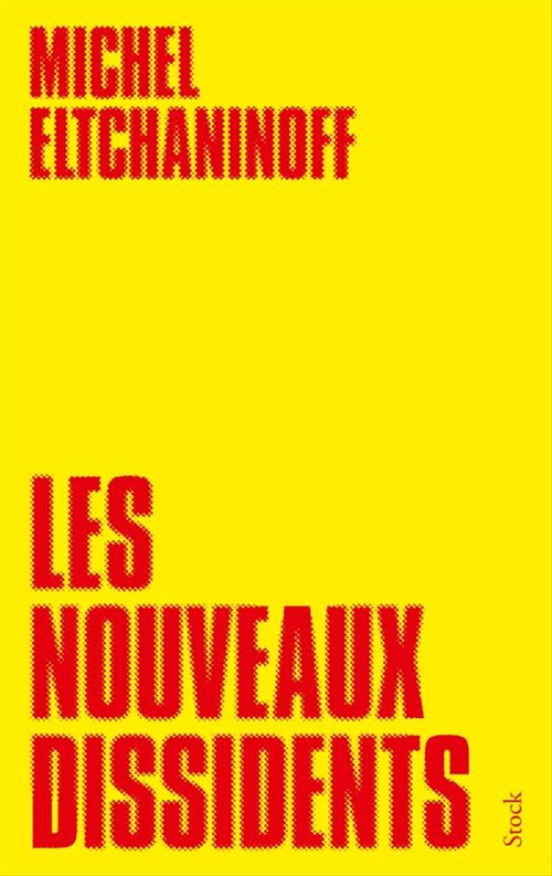 ebook cover of Les nouveaux dissidents, by Michel Eltchaninoff