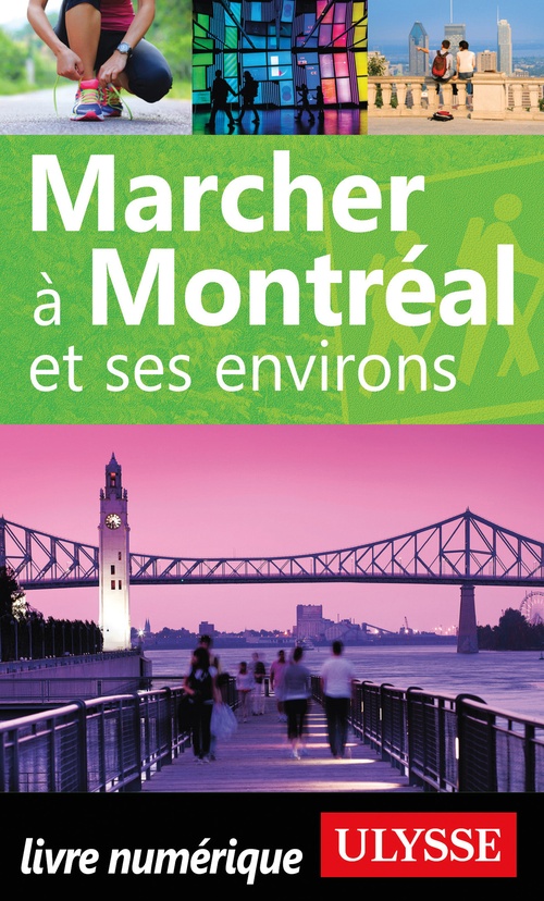 Couverture ebook de Marcher à Montréal et ses environs, de Collectif Ulysse