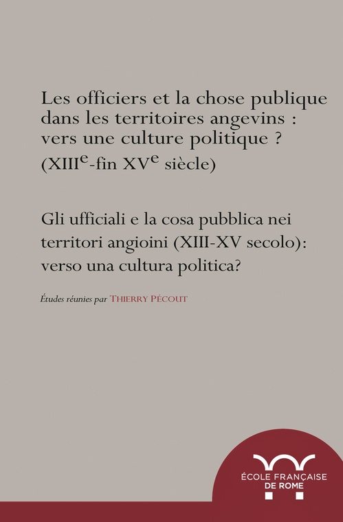 Couverture ebook de Les officiers et la chose publique dans les territoires angevins (xiiie-xve siècle) : vers une culture politique ?, de Collectif