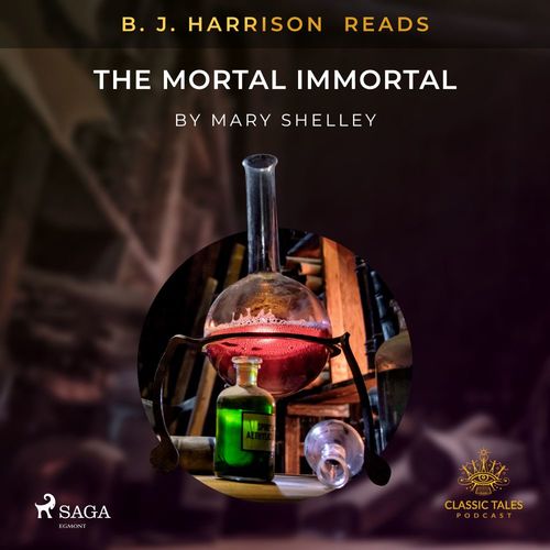 Couverture audiobook de B. J. Harrison Reads The Mortal Immortal, de Mary Shelley
