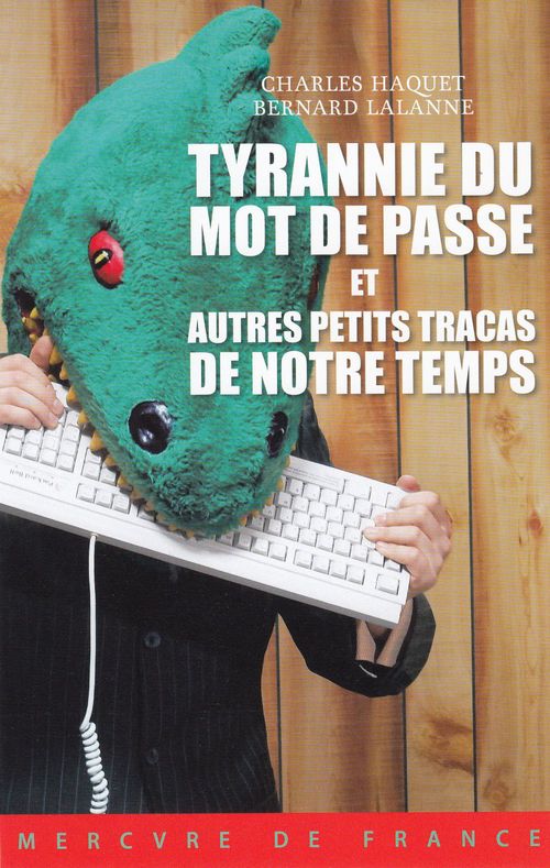 ebook cover of Tyrannie du mot de passe et autres petits tracas de notre temps, by Charles Haquet, Bernard Lalanne
