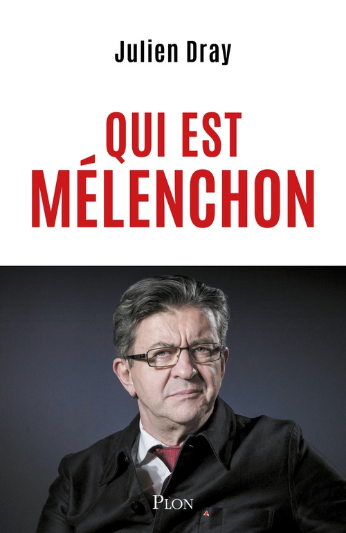 Couverture ebook de Qui est Mélenchon, de Julien Dray