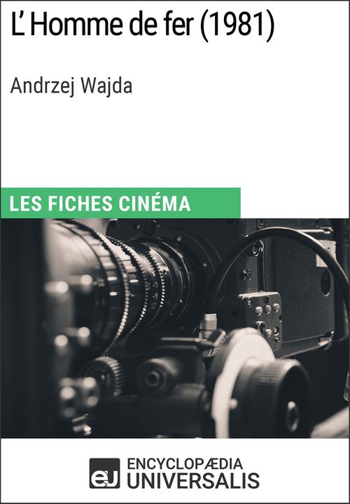 Couverture ebook de L'Homme de fer d'Andrzej Wajda, de EncyclopæDia Universalis