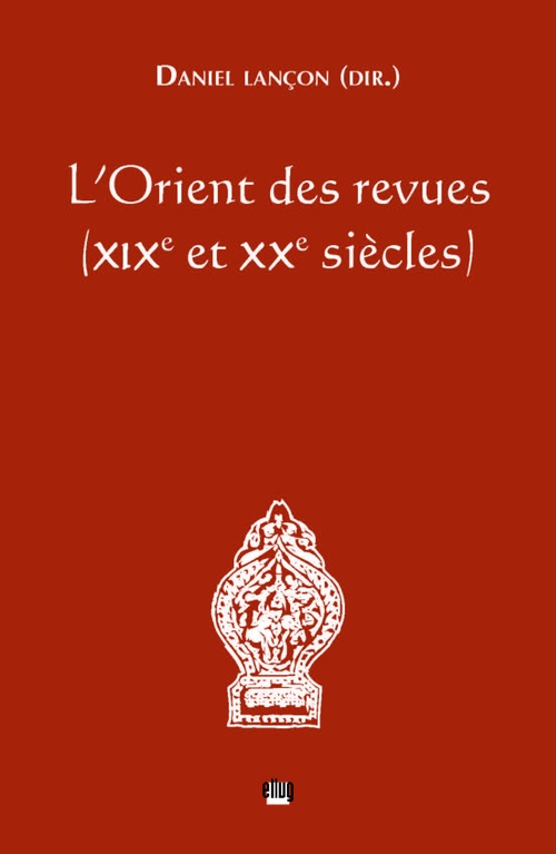 Couverture ebook de L'Orient des revues (xixe et xxe siècles), de Collectif, Daniel Lançon