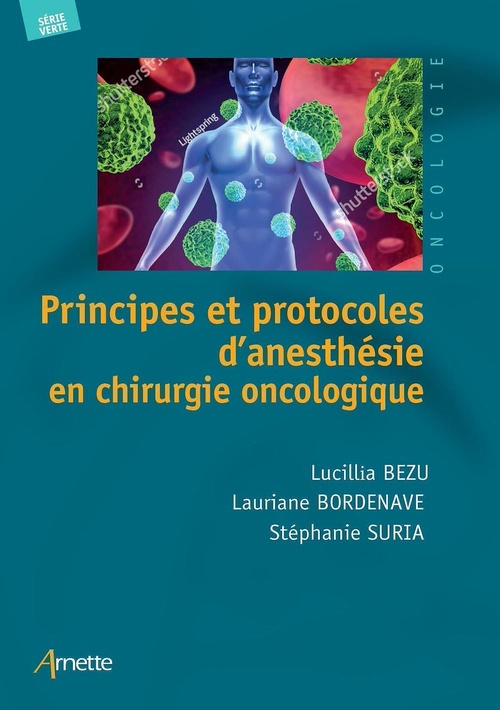 Couverture ebook de Principes et protocoles d'anesthésie en chirurgie oncologique, de Lucillia Bezu, Lauriane Bordenave, Stéphanie Suria