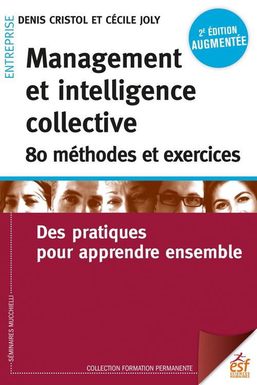 Couverture ebook de Management et intelligence collective, 80 méthodes et exercices, de Cécile Joly, Denis Cristol