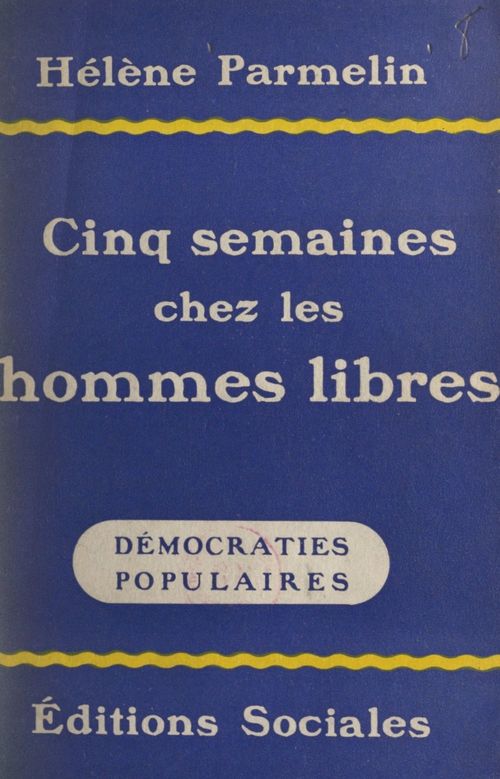 Couverture ebook de Cinq semaines chez les hommes libres, de Helene Parmelin