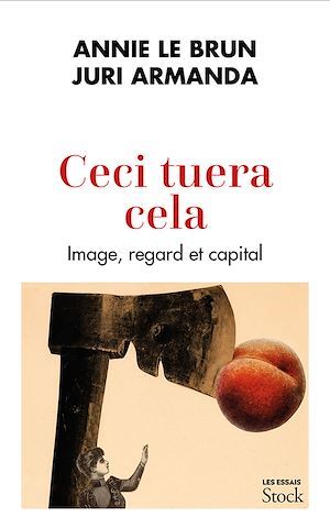 ebook cover of Ceci tuera cela, by Juri Armanda, Annie Le Brun