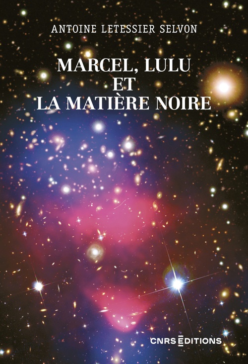Couverture ebook de Marcel, Lulu et la matière noire, de Antoine Letessier Selvon