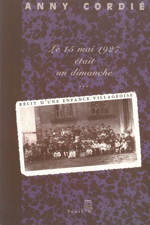 Couverture ebook de Le Quinze Mai 1927 était un dimanche... Récit d'une enfance villageoise, de Anny Cordie