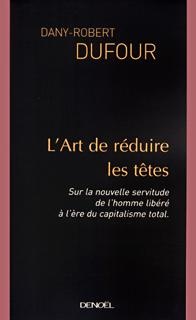 Couverture ebook de L'Art de réduire les têtes, de Dany-Robert Dufour