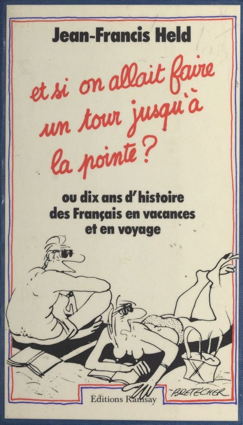 ebook cover of Et si on allait faire un tour jusqu'à la pointe ? ou Dix ans d'histoire des Français en vacances et en voyage, by Jean-Francis Held