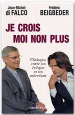 Couverture ebook de Je crois Moi non plus, de Frédéric Beigbeder, Jean-michel Di falco