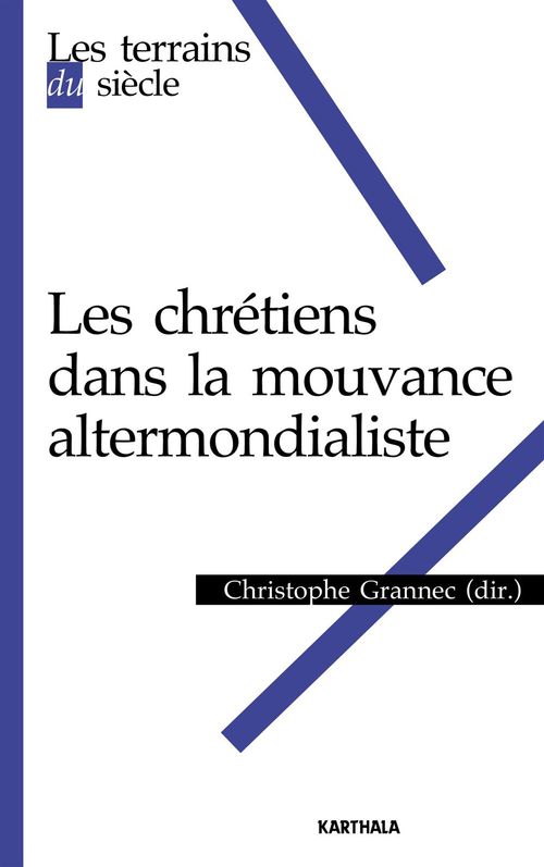 ebook cover of Les chrétiens dans la mouvance altermondialiste, by Christophe Grannec