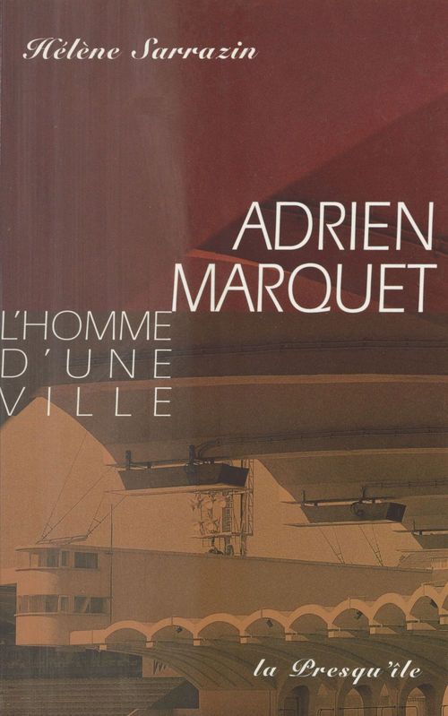 Couverture ebook de Adrien Marquet : L'Homme d'une ville, de Sarrazin H.