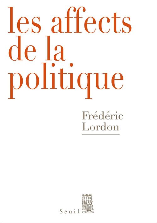 ebook cover of Les Affects de la politique, by Frédéric Lordon