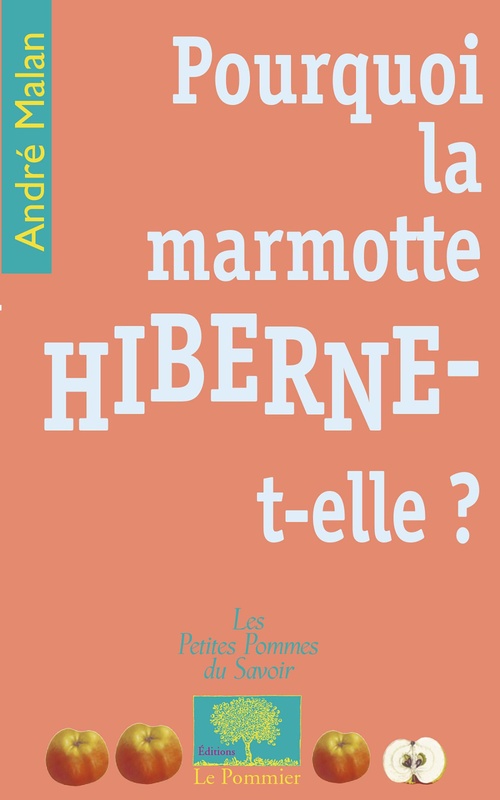 ebook cover of Pourquoi la marmotte hiberne-t-elle ?, by Andre Malan
