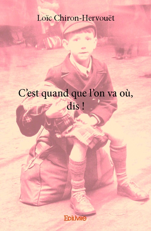 ebook cover of C'est quand que l'on va où, dis !, by Loic Chiron-Hervouet