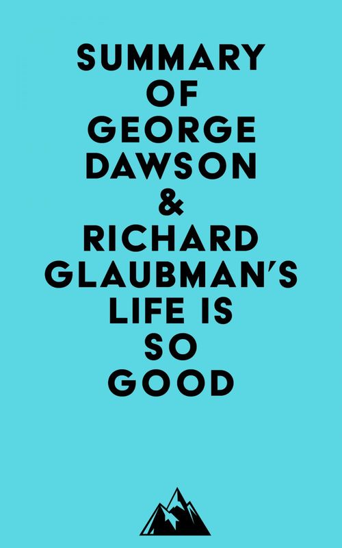Couverture ebook de Summary of George Dawson & Richard Glaubman's Life Is So Good, de Everest Media