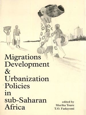 ebook cover of Migrations, development and urbanization policies in Sub-Saharan Africa, by Moriba Toure, T.O. Fadayomi