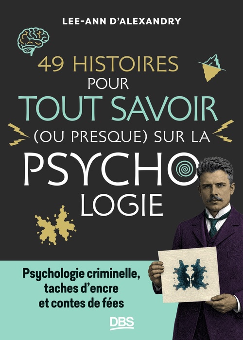 Couverture ebook de 49 histoires pour tout savoir (ou presque) sur la psychologie, de Lee-Ann D'Alexandry