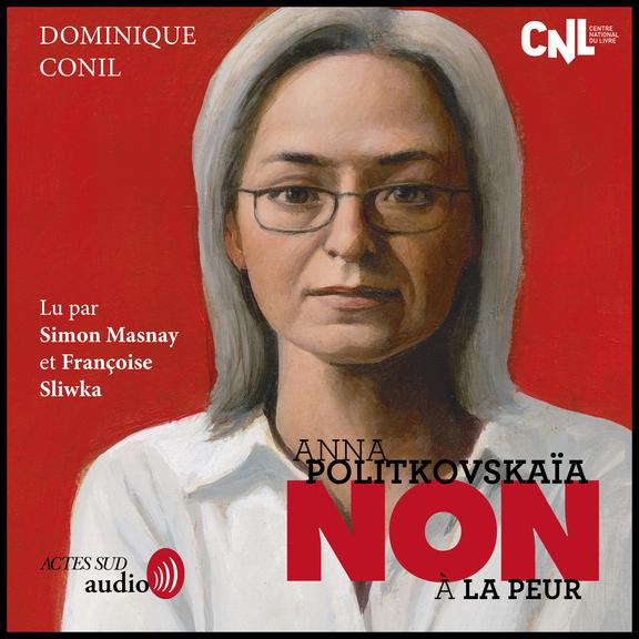 audiobook cover of Anna Politkovskaïa : "Non à la peur !", by Dominique Conil