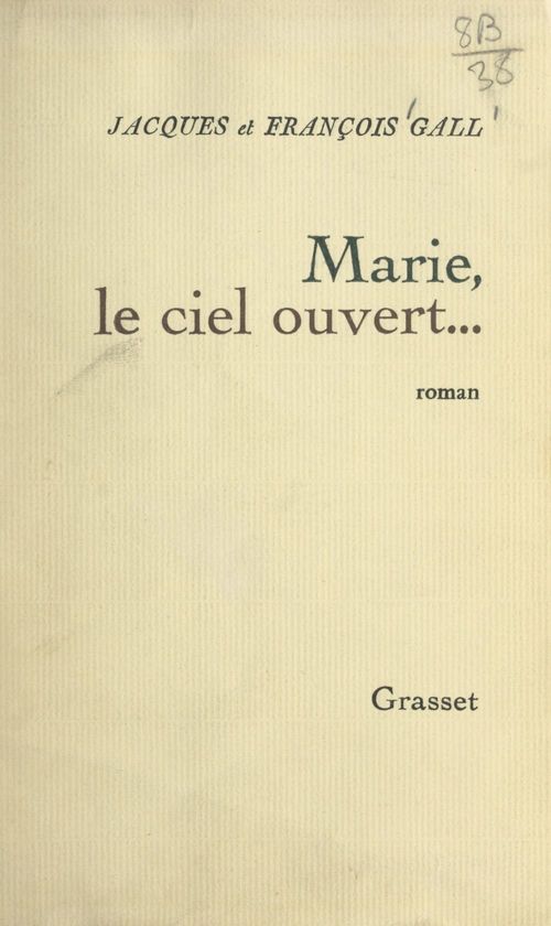 Couverture ebook de Marie, le ciel ouvert..., de Francois Gall, Jacques Gall